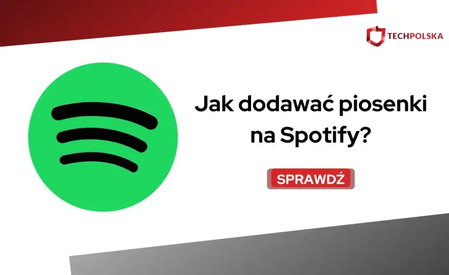 Jak dodać piosenkę na Spotify - Kompletna instrukcja krok po kroku